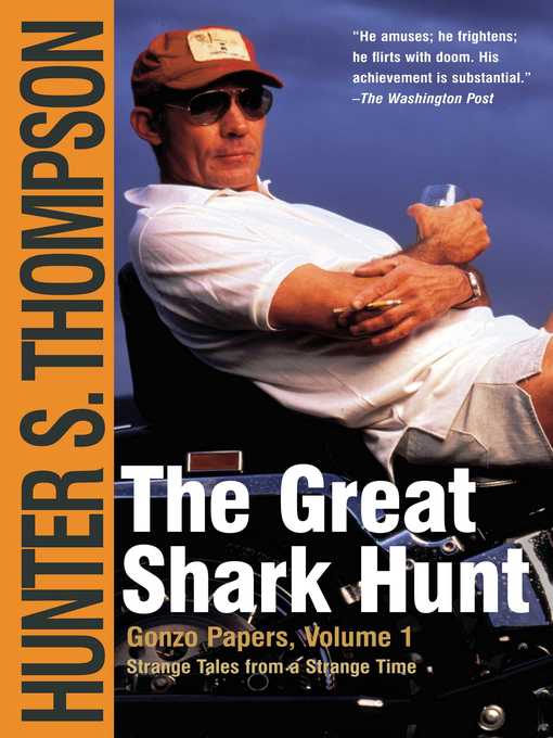 Title details for The Great Shark Hunt by Hunter S. Thompson - Wait list